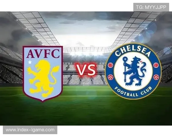 切尔西对阵焦点之战全面解析球队状态与胜负关键因素